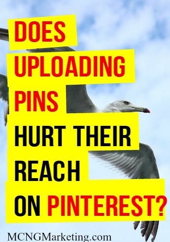 Does Uploading Pins Hurt Their Reach on Pinterest